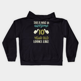 This is What an Awesome 10 Year Old Looks Like T-Shirt Kids Hoodie